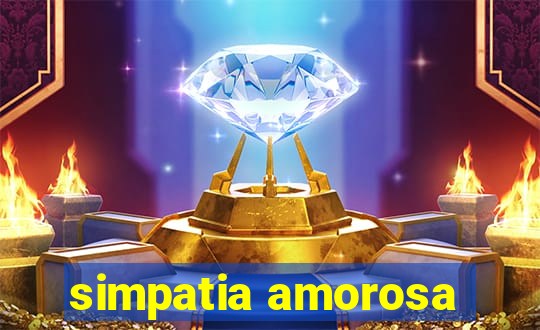 simpatia amorosa